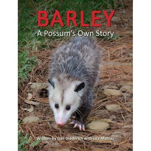 Barley, a Possum's Own Story - Hardcover