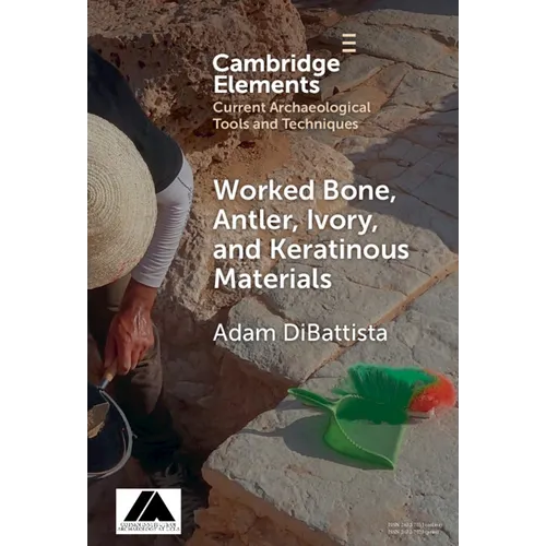 Worked Bone, Antler, Ivory, and Keratinous Materials - Hardcover