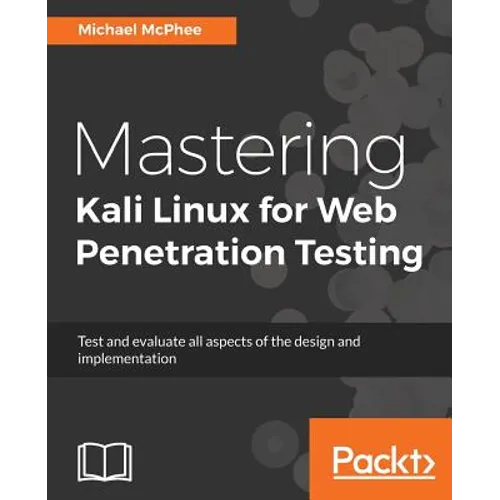 Mastering Kali Linux for Web Penetration Testing - Paperback