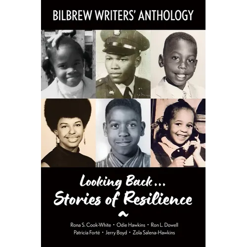 Looking Back...Stories of Resilience: Bilbrew Writers' Anthology - Paperback