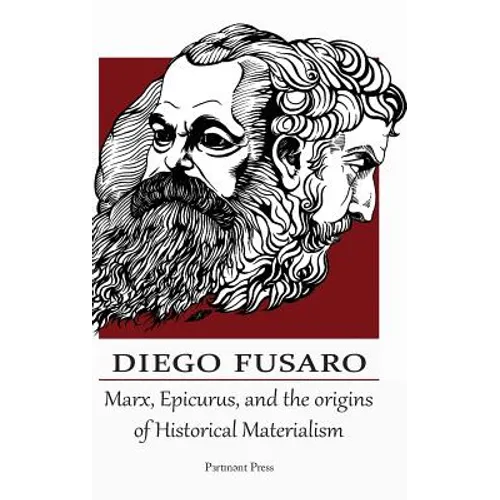 Marx, Epicurus, and the Origins of Historical Materialism - Hardcover
