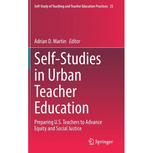 Self-Studies in Urban Teacher Education: Preparing U.S. Teachers to Advance Equity and Social Justice - Hardcover