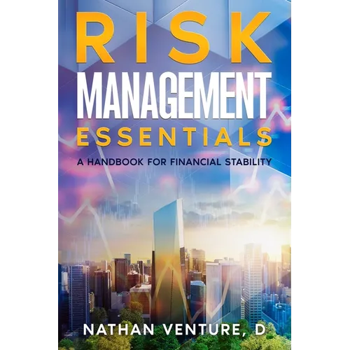 Risk Management Essentials: A Handbook for Financial Stability - Paperback