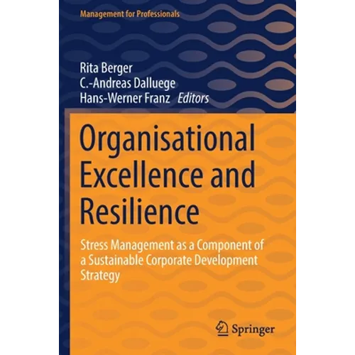 Organisational Excellence and Resilience: Stress Management as a Component of a Sustainable Corporate Development Strategy - Paperback