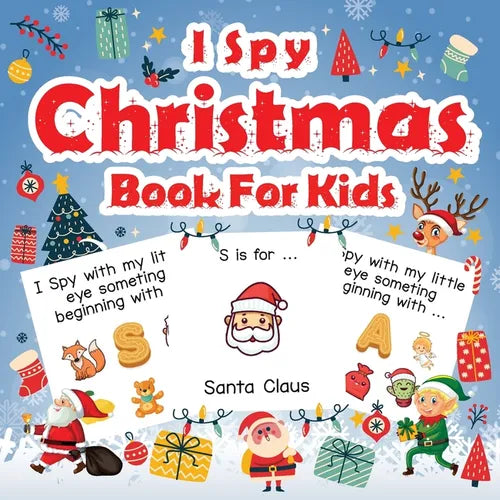 I Spy Christmas Book For Kids: A Fun Guessing Game Activity Book for Preschoolers Kids Perfect Gift For The Holidays Ages 2-5 - Paperback