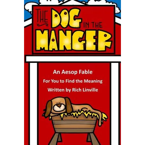 The Dog in the Manger An Aesop Fable For You to Find the Meaning - Paperback