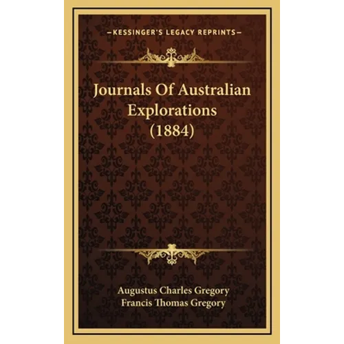Journals Of Australian Explorations (1884) - Hardcover