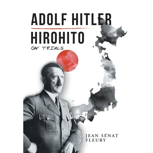 Adolf Hitler: Hirohito: On Trials - Hardcover