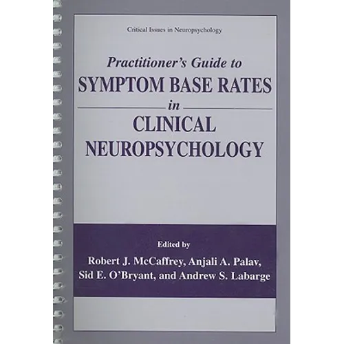 Practitioner's Guide to Symptom Base Rates in Clinical Neuropsychology - Paperback