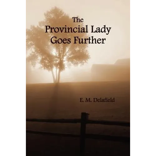The Provincial Lady Goes Further, (Fully Illustrated) - Paperback