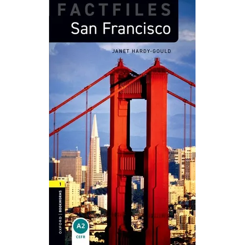 Oxford Bookworms Library Factfiles: Level 1: San Francisco - Paperback