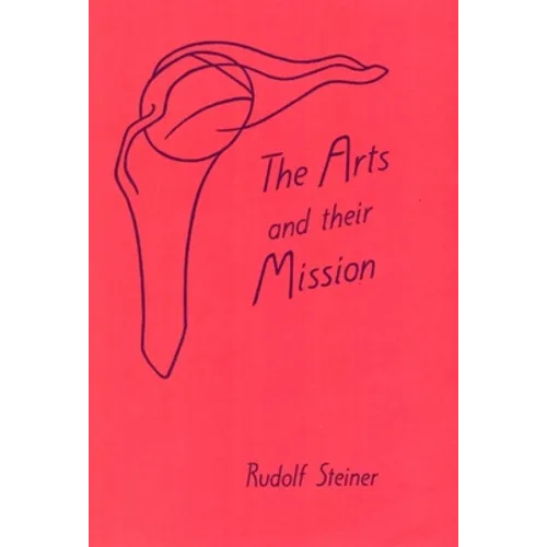 Arts and Their Mission: (Cw 276) - Paperback