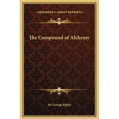 The Compound of Alchemy - Hardcover
