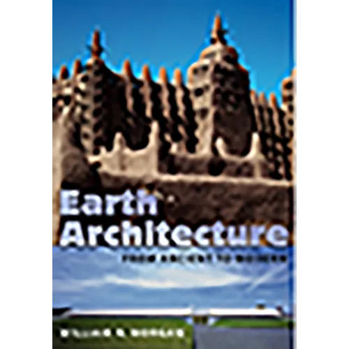 Earth Architecture: From Ancient to Modern - Hardcover