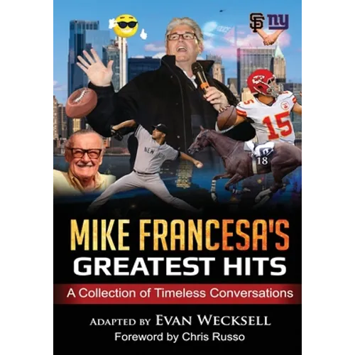 Mike Francesa's Greatest Hits: A Collection of Timeless Conversations Adapted to the Stage - Paperback