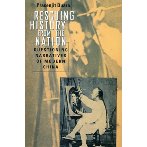 Rescuing History from the Nation: Questioning Narratives of Modern China - Paperback
