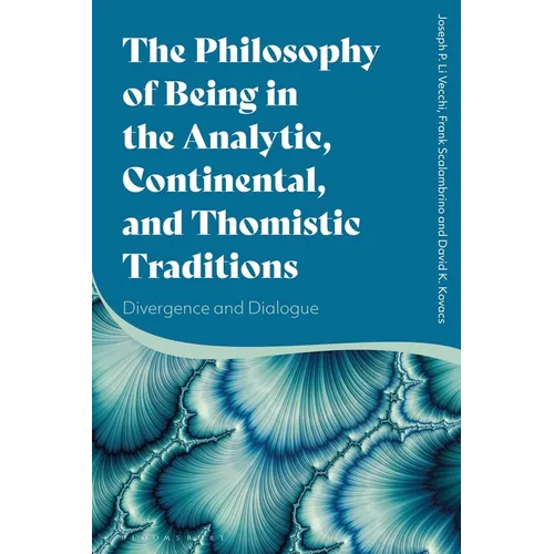 The Philosophy of Being in the Analytic, Continental, and Thomistic Traditions: Divergence and Dialogue - Paperback