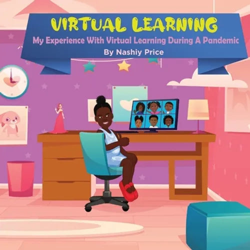 Virtual Learning: My Experience With Virtual Learning During A Pandemic - Paperback