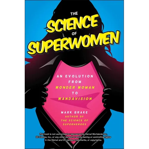 The Science of Superwomen: An Evolution from Wonder Woman to Wandavision - Paperback