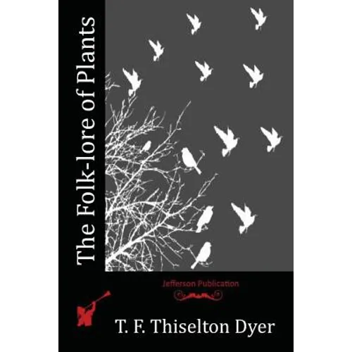 The Folk-lore of Plants - Paperback