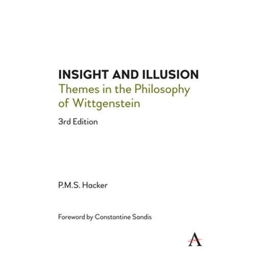 Insight and Illusion: Themes in the Philosophy of Wittgenstein, 3rd Edition - Paperback