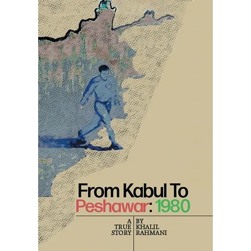 From Kabul to Peshawar: 1980: A True Story - Hardcover