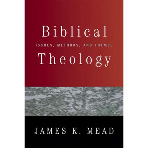 Biblical Theology: Issues, Methods, and Themes - Paperback
