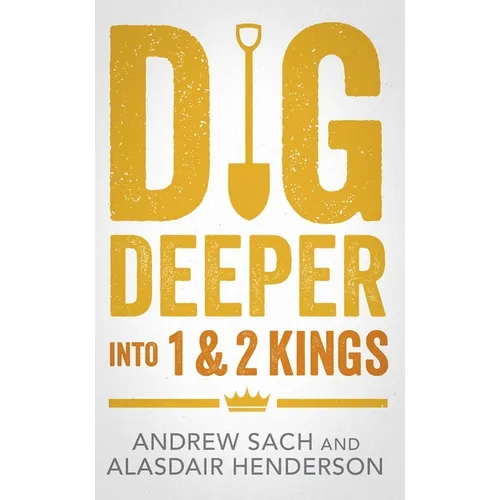 Dig Deeper Into 1 & 2 Kings - Paperback