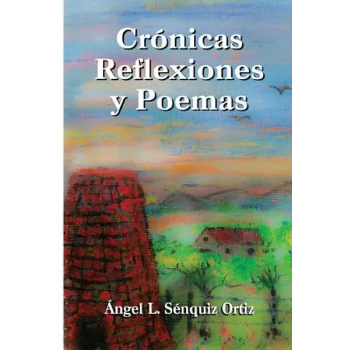 Crónicas, Poemas y Reflexiones - Paperback