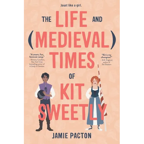 The Life and Medieval Times of Kit Sweetly - Hardcover