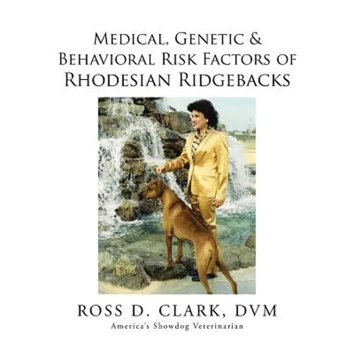 Medical, Genetic & Behavioral Risk Factors of Rhodesian Ridgebacks - Paperback