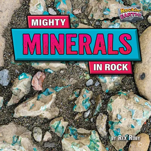 Mighty Minerals in Rock - Library Binding