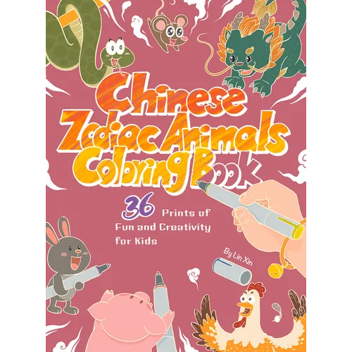 Chinese Zodiac Animals Coloring Book: 36 Prints of Fun and Creativity for Kids - Paperback