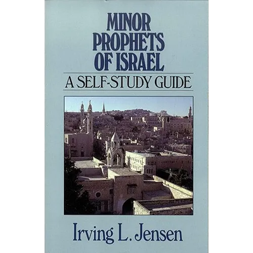 Minor Prophets of Israel: A Self-Study Guide - Paperback
