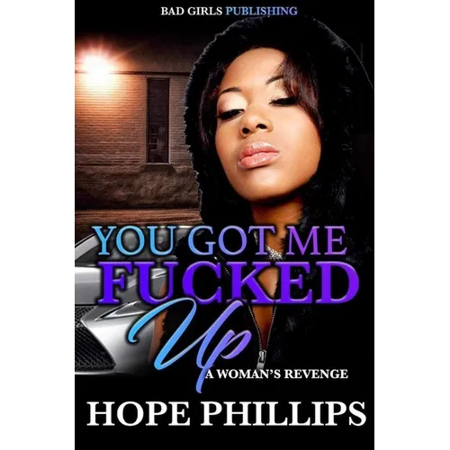 You Got Me Fucked Up!: A Woman's Revenge - Paperback