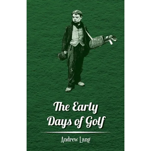 The Early Days of Golf - A Short History - Paperback
