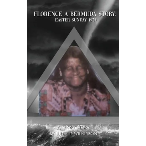 Florence A Bermuda Story: Easter Sunday 1953 - Hardcover