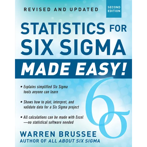 Statistics for Six SIGMA Made Easy! Revised and Expanded Second Edition - Paperback