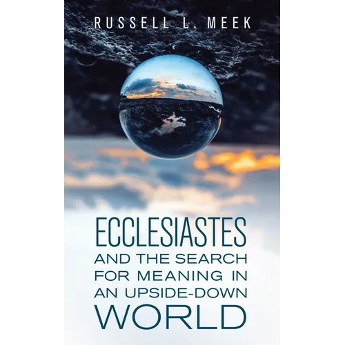 Ecclesiastes and the Search for Meaning in an Upside-Down World - Paperback