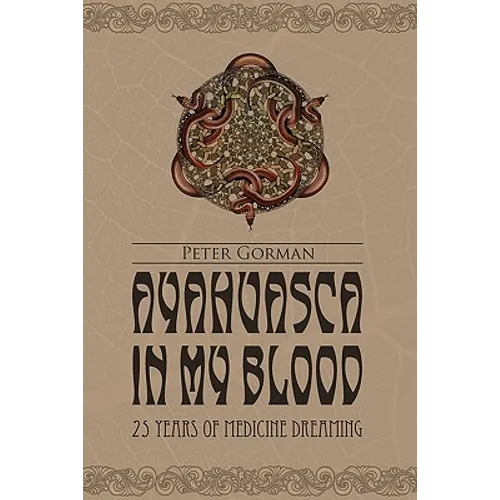 Ayahuasca in My Blood: 25 Years of Medicine Dreaming - Paperback