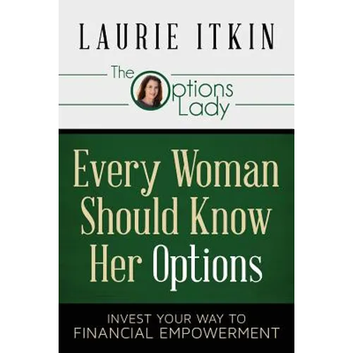 Every Woman Should Know Her Options: Invest Your Way to Financial Empowerment - Paperback