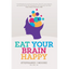 Eat Your Brain Happy - Paperback