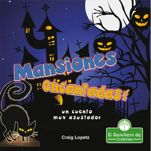 Mansiones Encantadas: Un Cuento Muy Asustador (Haunted Mansions: A Terribly Creepy Tale) - Paperback