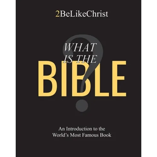 What is the Bible?: An Introduction to the World's Most Famous Book - Paperback
