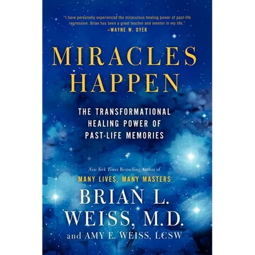 Miracles Happen: The Transformational Healing Power of Past-Life Memories - Paperback