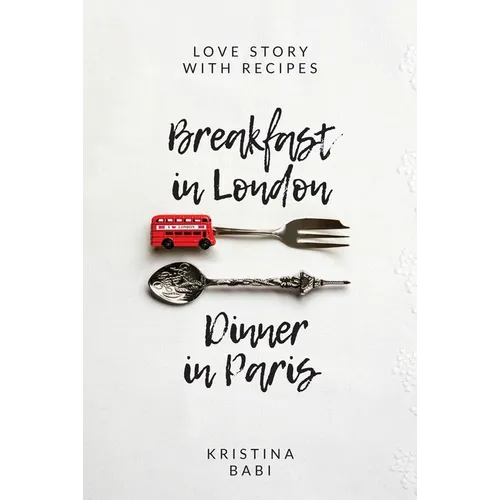 Breakfast in London - Dinner in Paris - Hardcover