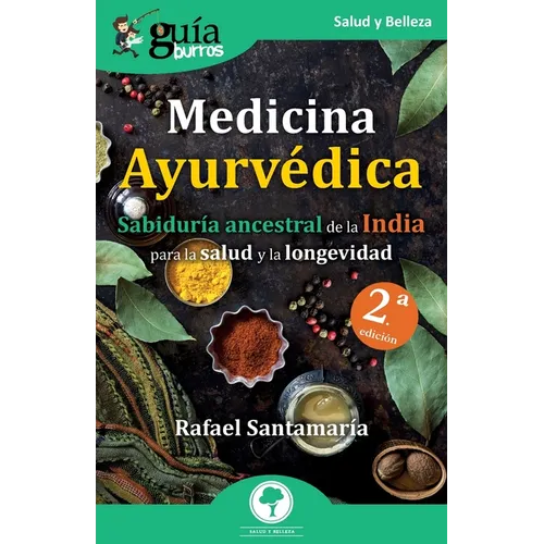 GuíaBurros: Medicina Ayurvédica: Sabiduría ancestral de la India para la salud y la longevidad - Paperback