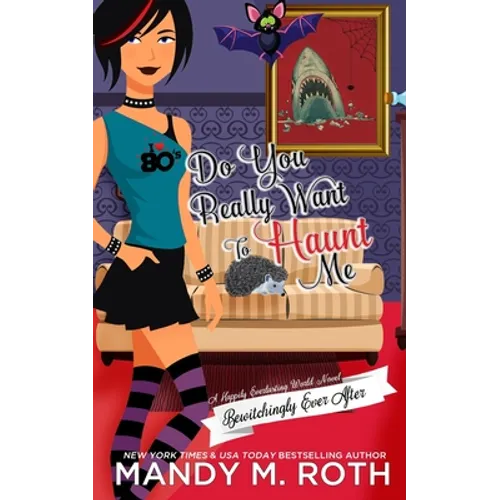 Do You Really Want to Haunt Me: A Happily Everlasting World Novel - Paperback