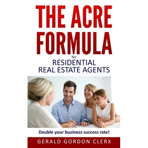 The ACRE Formula: Overcome client fears, frustrations and positional impasses. - Paperback