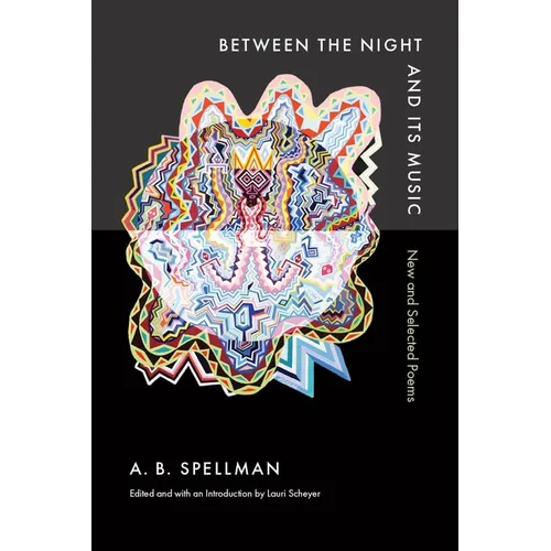 Between the Night and Its Music: New and Selected Poems - Hardcover